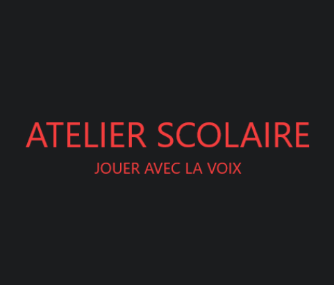 Atelier scolaire : jouer avec la voix