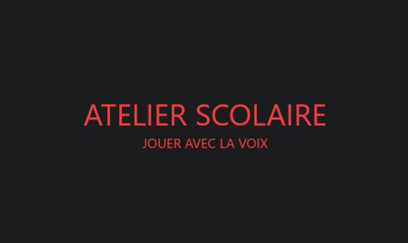 Atelier scolaire : jouer avec la voix