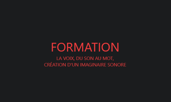 Formation : la voix, du son au mot, création d'un imaginaire sonore