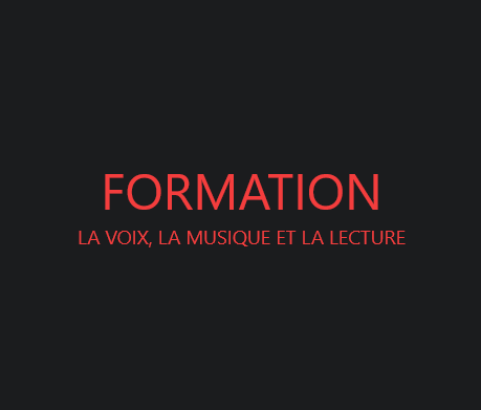 Formation : la voix, la musique et la lecture